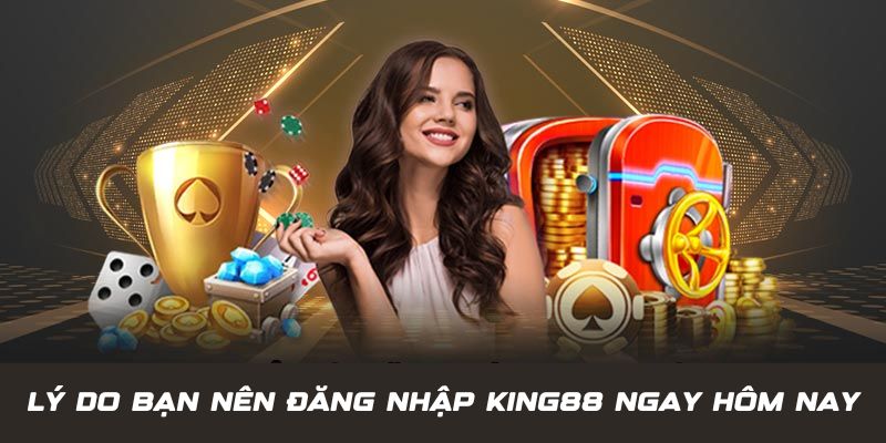 Đăng nhập King88 - Trải nghiệm cá cược đẳng cấp, an toàn